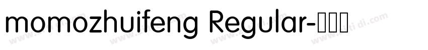momozhuifeng Regular字体转换 momozhuifeng Regular字体转换